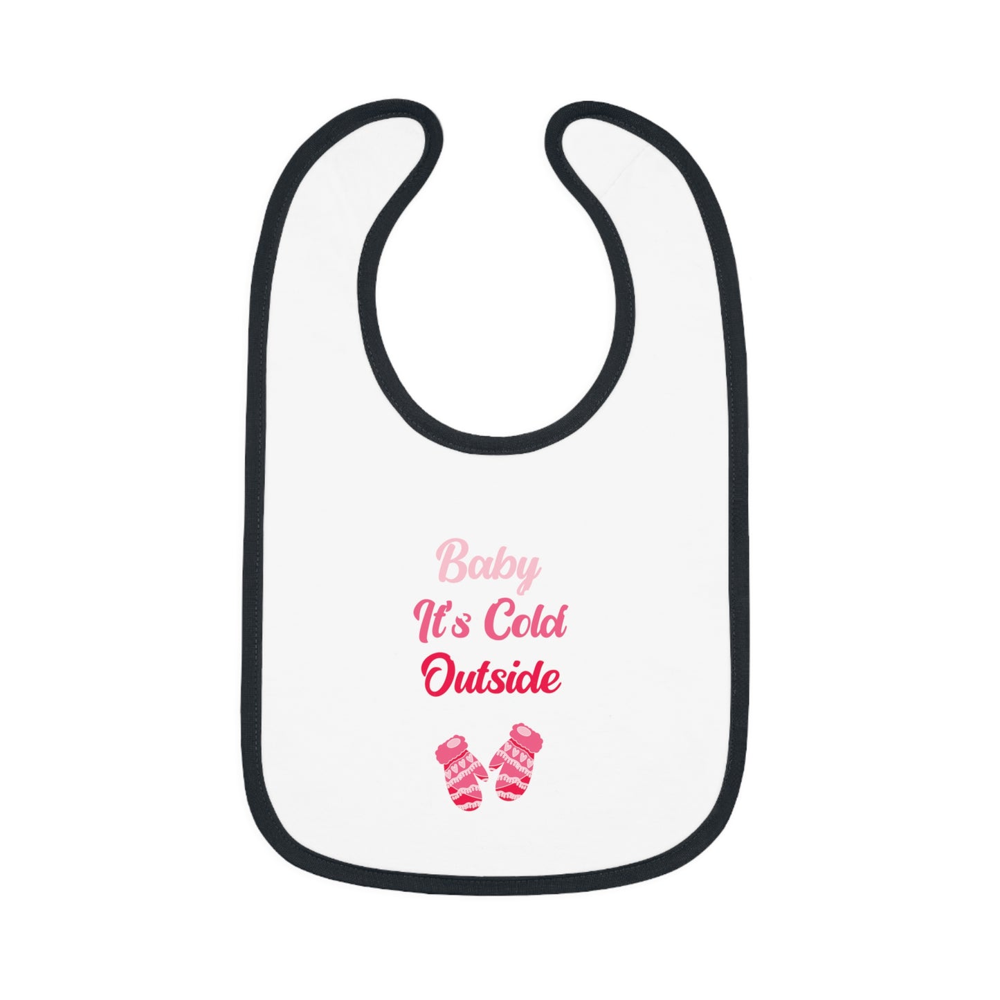 Baby Bib - "Baby It's Cold Outside" Baby Contrast Trim Jersey Bib, Comes in 3 Different Colors